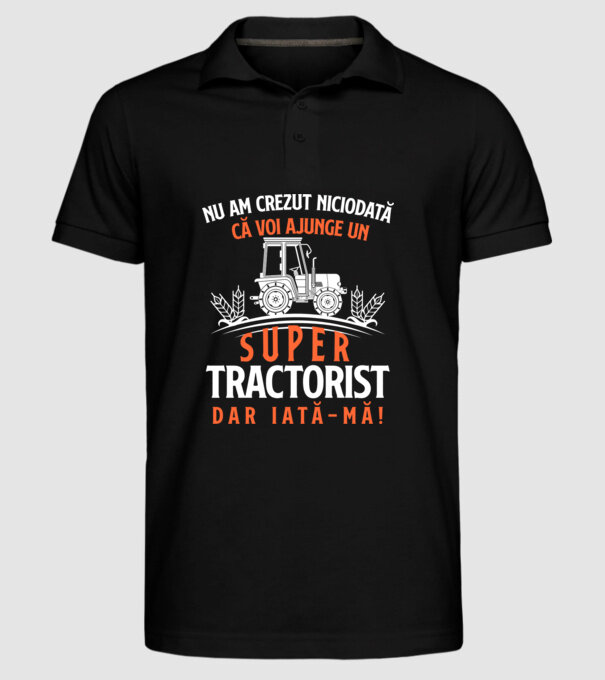 nu am crezut niciodată că voi ajunge un super tractorist, dar iată-mă! model negru pe tricou