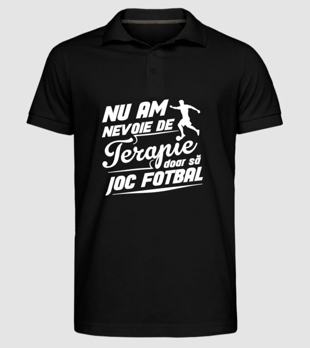nu am nevoie de terapie, doar să joc fotbal model negru pe tricou