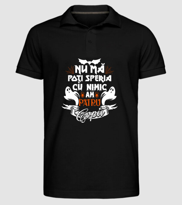 Nu mă poți speria cu nimic ... am patru copii model negru pe tricou