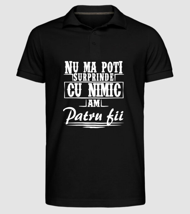 Nu mă poți surprinde cu nimic, am patru fii model negru pe tricou