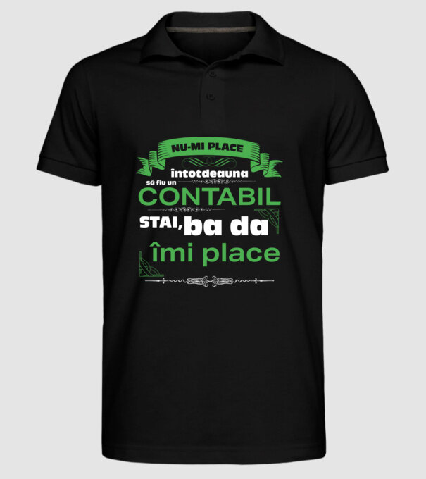 nu-mi place întotdeauna să fiu un contabil, stai, ba da, îmi place D4555802 model negru pe tricou