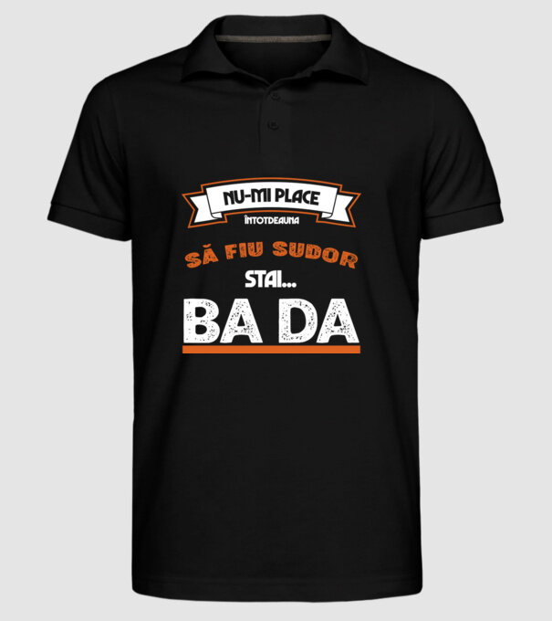 nu-mi place întotdeauna să fiu sudor, stai, ba da, îmi place model negru pe tricou