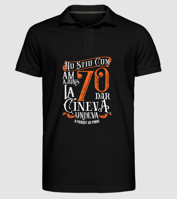 Nu știu cum am ajuns la 70, dar cineva, undeva, a pierdut un pariu model negru pe tricou