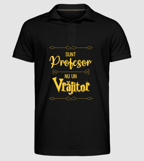 Sunt profesor, nu un vrăjitor model negru pe tricou
