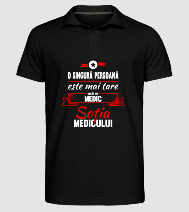 O singură persoană este mai tare decât un medic, soția medicului model negru pe tricou