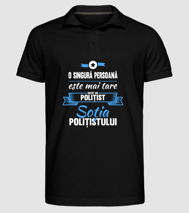 O singură persoană este mai tare decât un polițist, soția polițistului model negru pe tricou