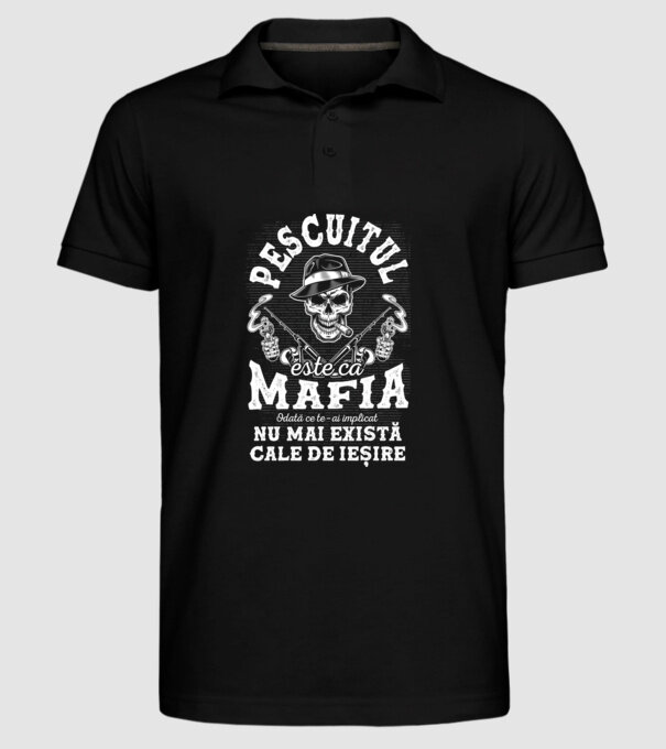 Pescuitul este ca mafia, odată ce te-ai implicat, nu mai există cale de ieșire model negru pe tricou