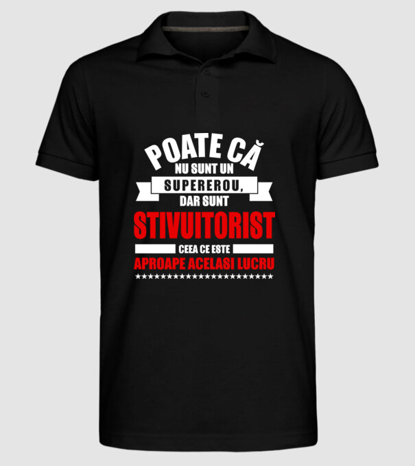 Poate că nu sunt un supererou, dar sunt STIVUITORIST, ceea ce este aproape același lucru model negru pe tricou