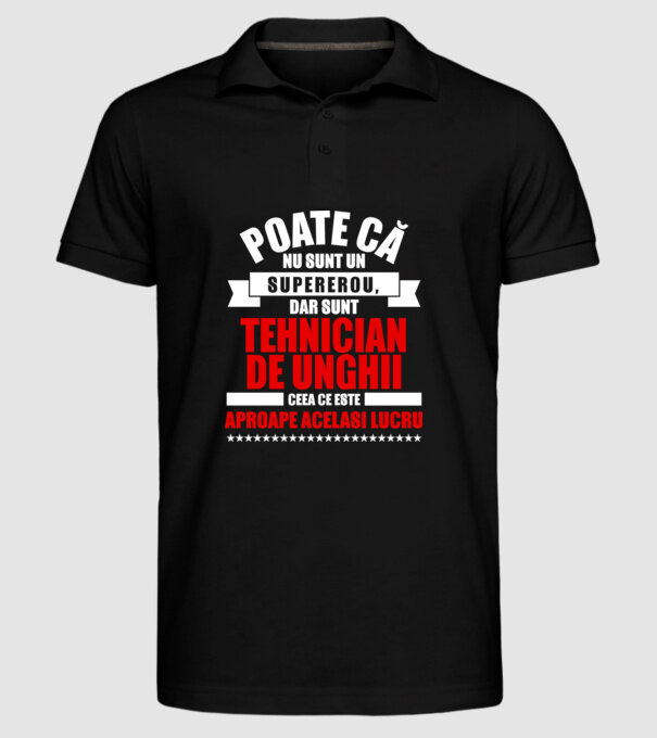 Poate că nu sunt un supererou, dar sunt TEHNICIAN DE UNGHII, ceea ce este aproape același lucru model negru pe tricou