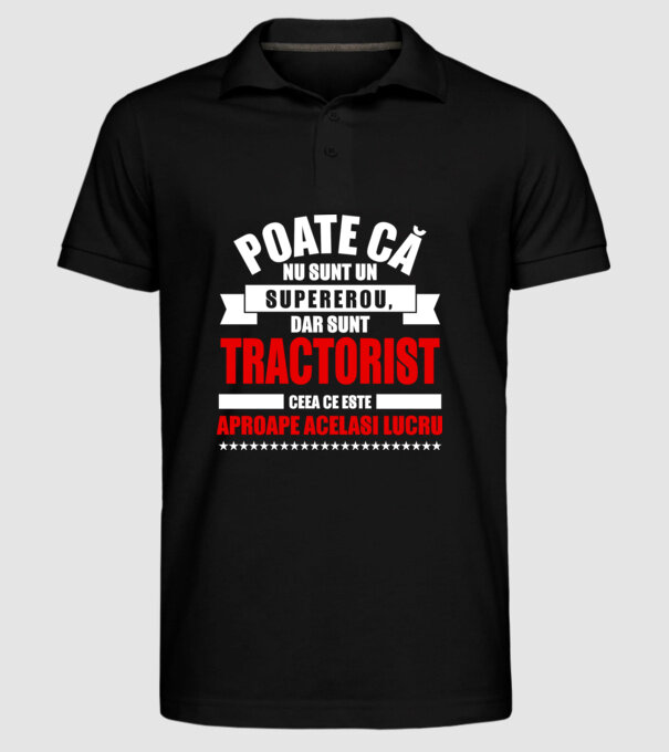 Poate că nu sunt un supererou, dar sunt TRACTORIST, ceea ce este aproape același lucru model negru pe tricou