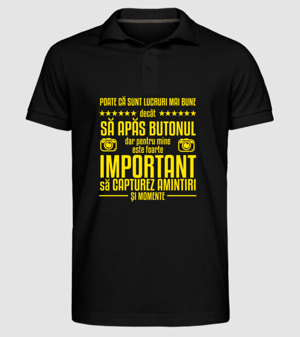 poate că sunt lucruri mai bune decât să apăs butonul, dar pentru mine este foarte important să capturez amintiri și momente model negru pe tricou