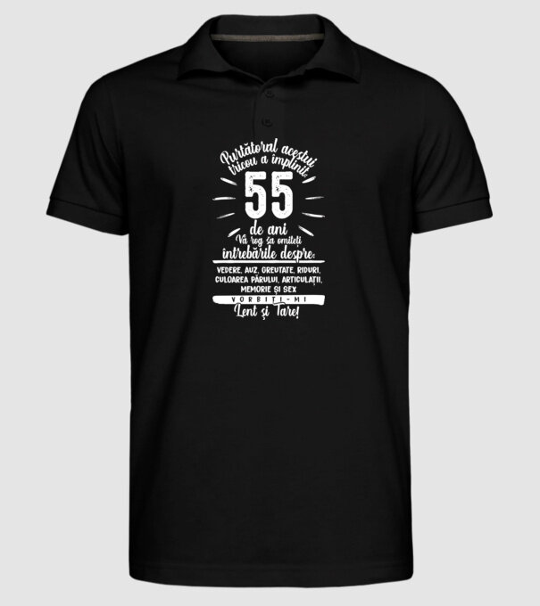 Purtătorul acestui tricou a împlinit: 55 de ani model negru pe tricou