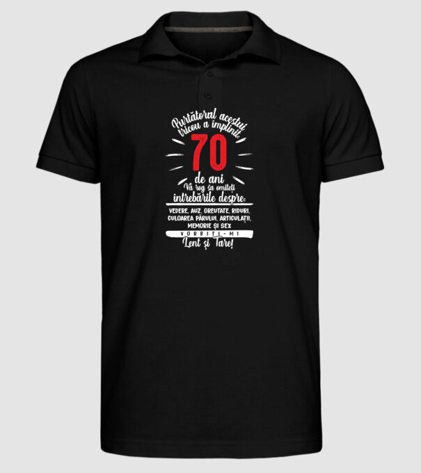 Purtătorul acestui tricou a împlinit: 70 de ani model negru pe tricou