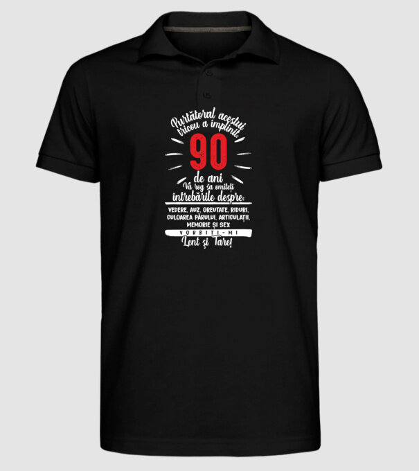 Purtătorul acestui tricou a împlinit: 90 de ani model negru pe tricou