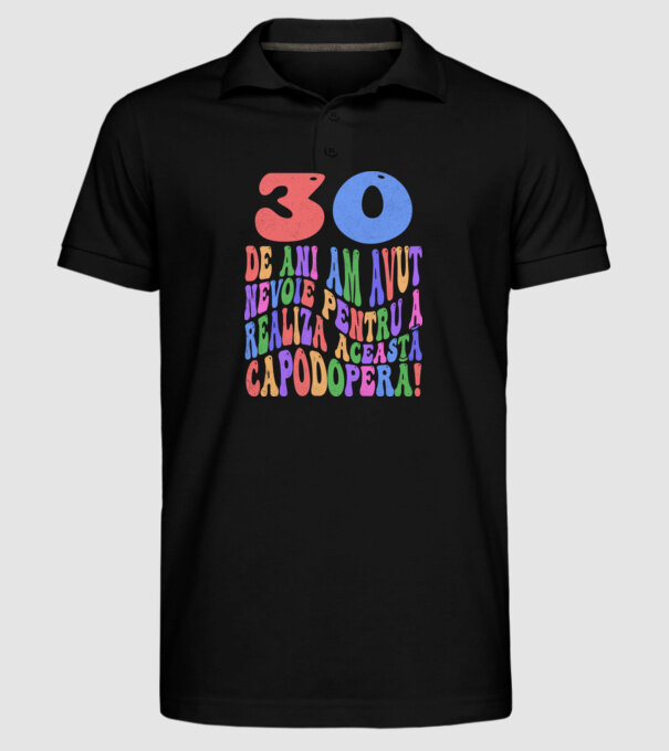 Realiza această capodoperă 30 model negru pe tricou