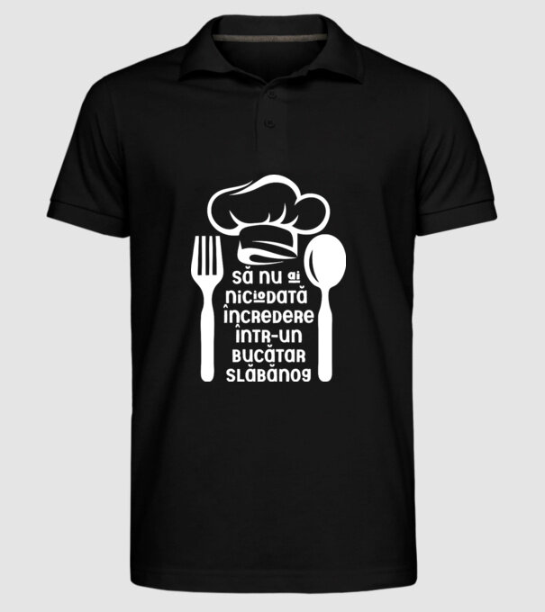 Să nu ai niciodată încredere într-un bucătar slăbănog model negru pe tricou