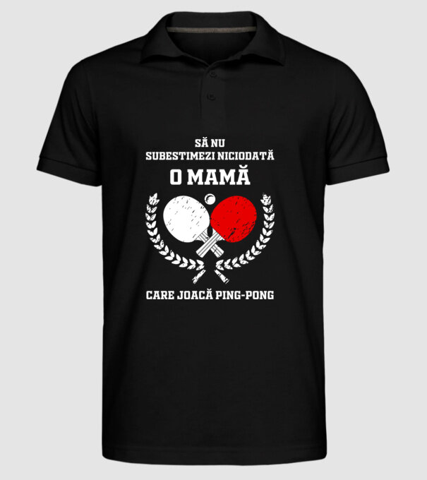 Să nu subestimezi niciodată o mamă care joacă ping-pong model negru pe tricou