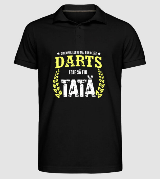 singurul lucru mai bun decât darts este să fiu tată model negru pe tricou