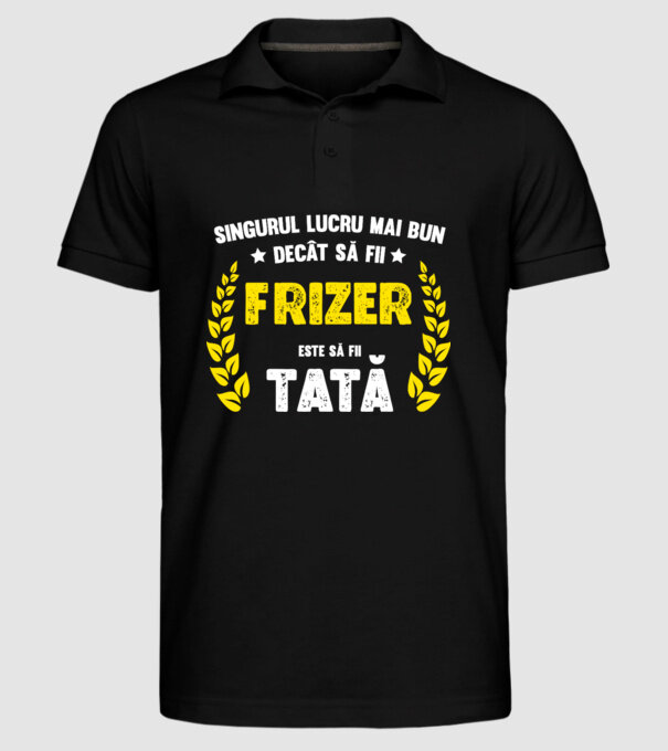 Singurul lucru mai bun decât să fii_frizer D7140713 model negru pe tricou