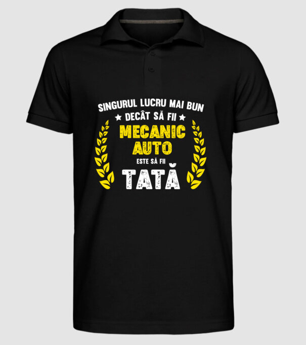 Singurul lucru mai bun decât să fii mecanic auto este să fii tată model negru pe tricou