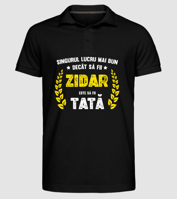 Singurul lucru mai bun decât să fii zidar este să fii tată model negru pe tricou