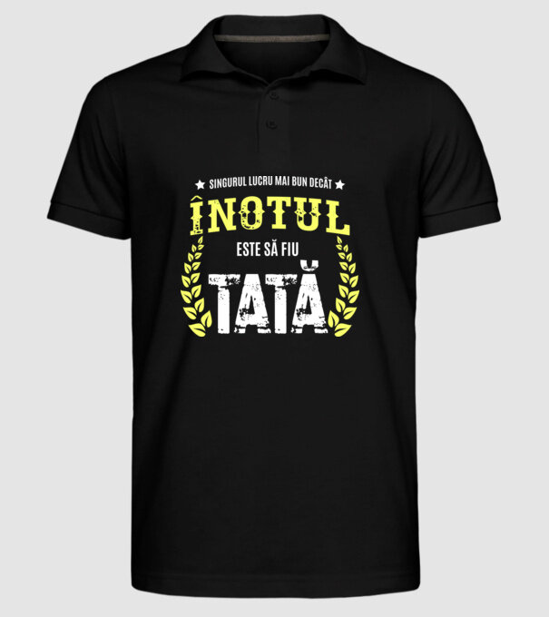 Singurul lucru mai bun decât înotul este să fiu tată model negru pe tricou