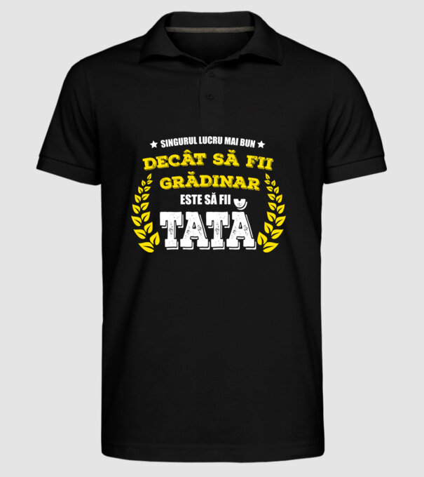 Singurul lucru mai bun decât să fii grădinar este să fii tată model negru pe tricou
