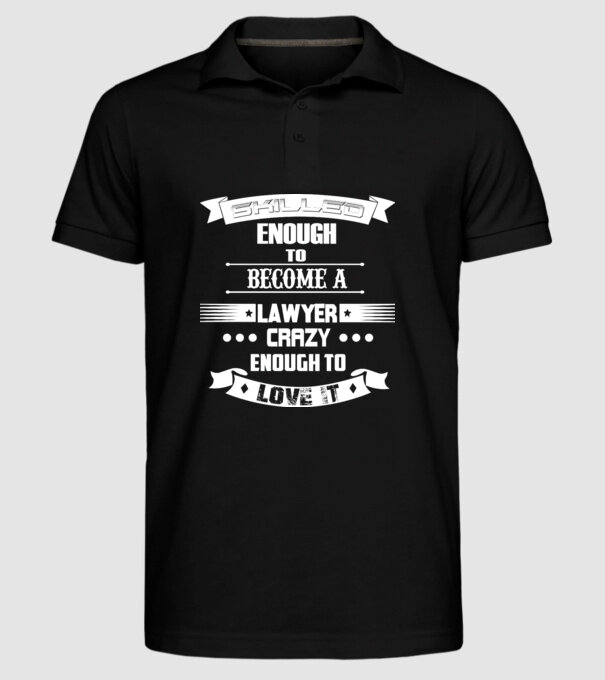 Skilled enough to become a lawyer model negru pe tricou