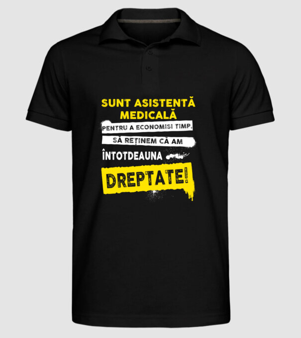 Sunt asistentă medicală, pentru a economisi timp, să reținem că am întotdeauna dreptate! model negru pe tricou