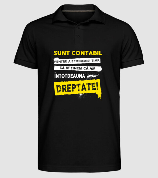 Sunt contabil, pentru a economisi timp, să reținem că am întotdeauna dreptate! model negru pe tricou