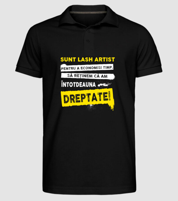 sunt LASH ARTIST, pentru a economisi timp, să reținem că am întotdeauna dreptate model negru pe tricou