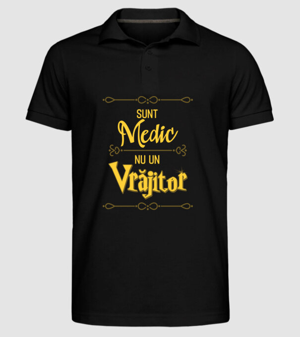 Sunt medic, nu un vrăjitor model negru pe tricou
