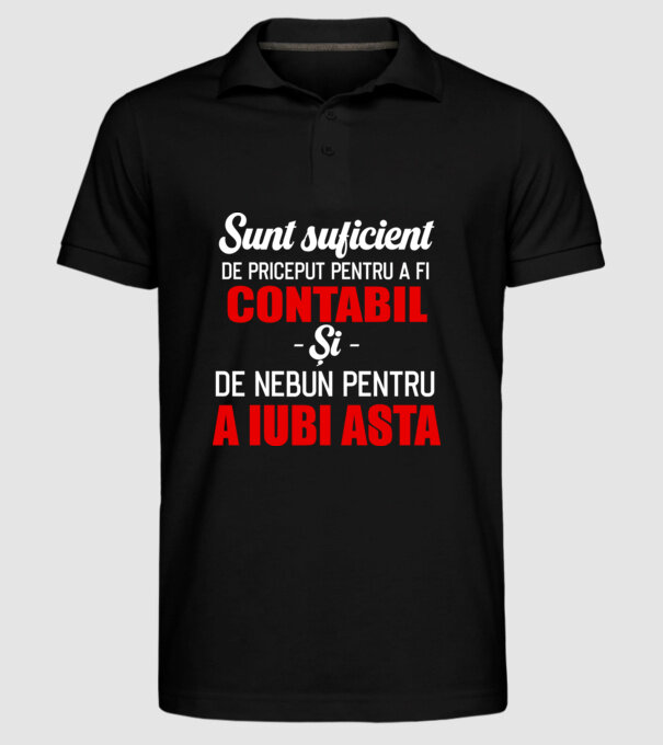 Sunt suficient de priceput pentru a fi CONTABIL și suficient de nebun pentru a iubi asta model negru pe tricou