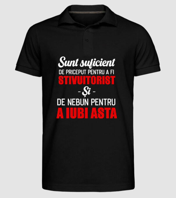 Sunt suficient de priceput pentru a fi STIVUITORIST și suficient de nebun pentru a iubi asta model negru pe tricou