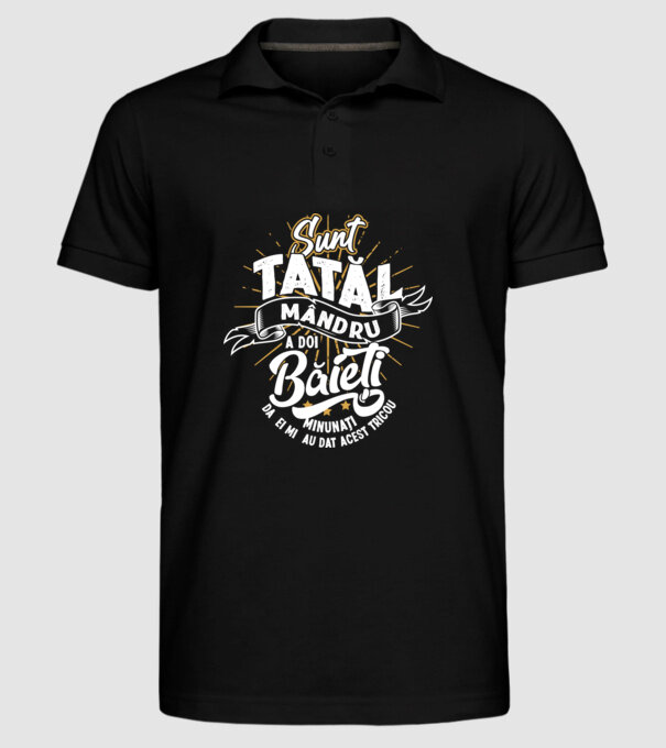 Sunt tatăl mândru a doi băieți minunați - da, ei mi-au dat acest tricou model negru pe tricou