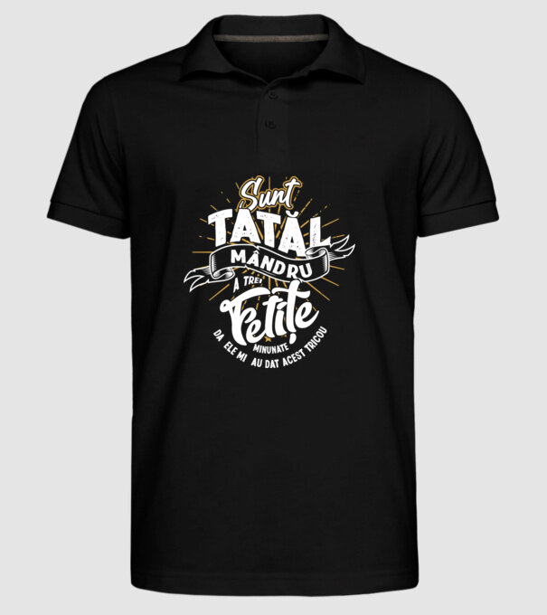 Sunt tatăl mândru a trei fetițe minunate - da, ele mi-au dat acest tricou model negru pe tricou