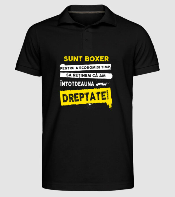 sunt boxer - pentru a economisi timp, să reținem că am întotdeauna dreptate model negru pe tricou