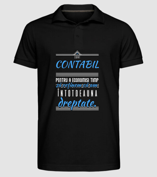 Sunt CONTABIL, pentru a economisi timp, să reținem că am întotdeauna dreptate model negru pe tricou