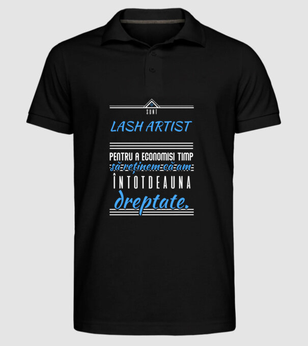 sunt LASH ARTIST, pentru a economisi timp, să reținem că am întotdeauna dreptate model negru pe tricou