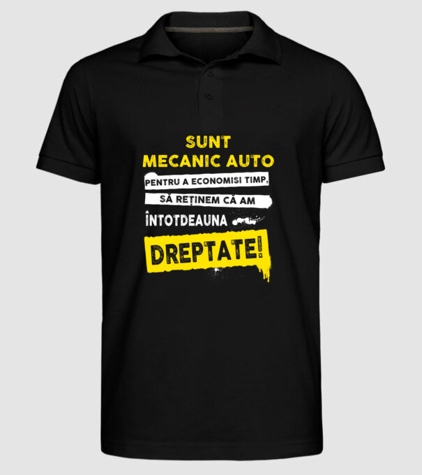 sunt MECANIC AUTO, pentru a economisi timp, să reținem că am întotdeauna dreptate model negru pe tricou