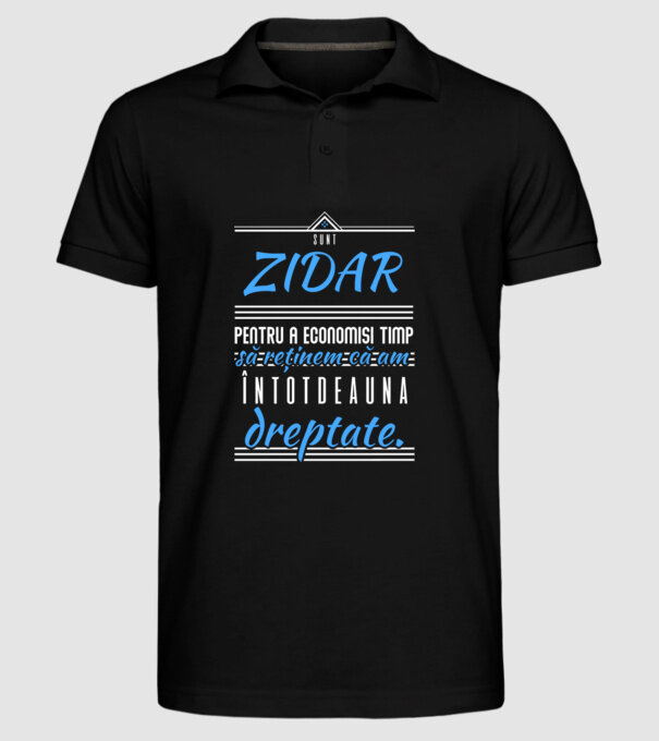 Sunt ZIDAR, pentru a economisi timp, să reținem că am întotdeauna dreptate model negru pe tricou