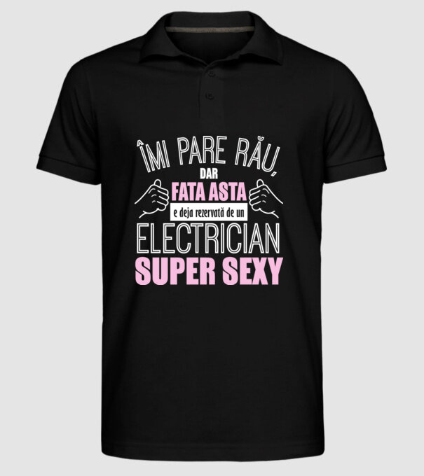 Îmi pare rău, dar fata asta e deja rezervată de un ELECTRICIAN super sexy model negru pe tricou