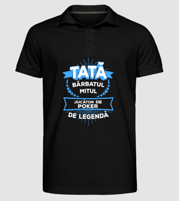 TATĂ - bărbatul, mitul, jucător poker de legendă model negru pe tricou