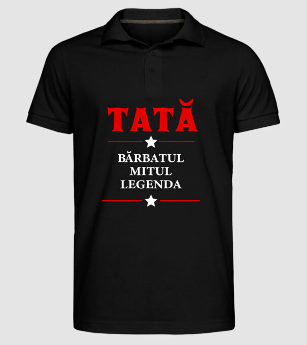 tată - bărbatul, mitul, legenda model negru pe tricou