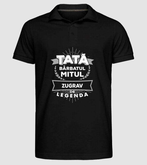 Tată - bărbatul, mitul, zugrav de legendă model negru pe tricou