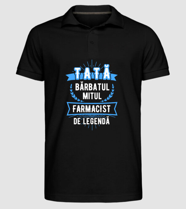 tată - bărbatul, mitul, FARMACIST de legendă model negru pe tricou