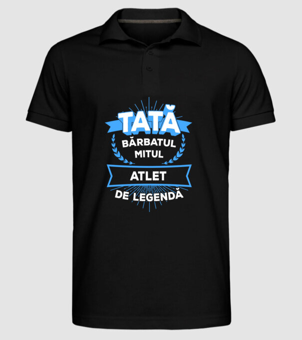 TATĂ - bărbatul, mitul, atlet de legendă model negru pe tricou