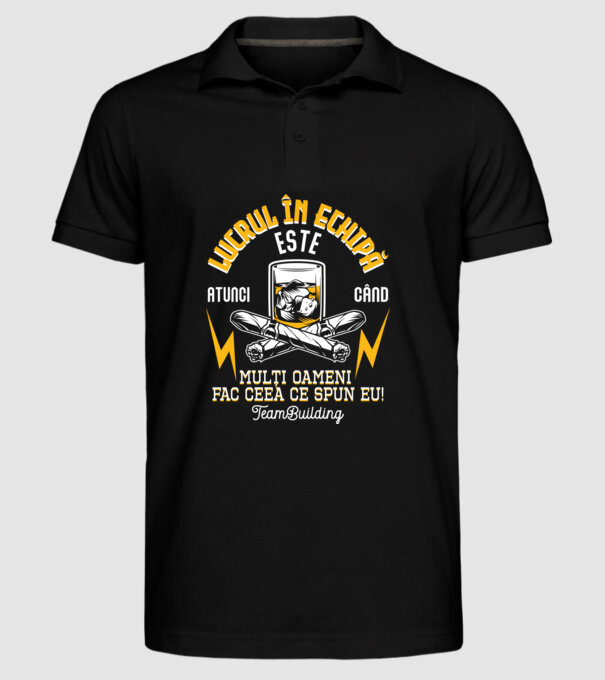 Lucrul în echipă este atunci când mulți oameni fac ceea ce spun eu! Team-building model negru pe tricou