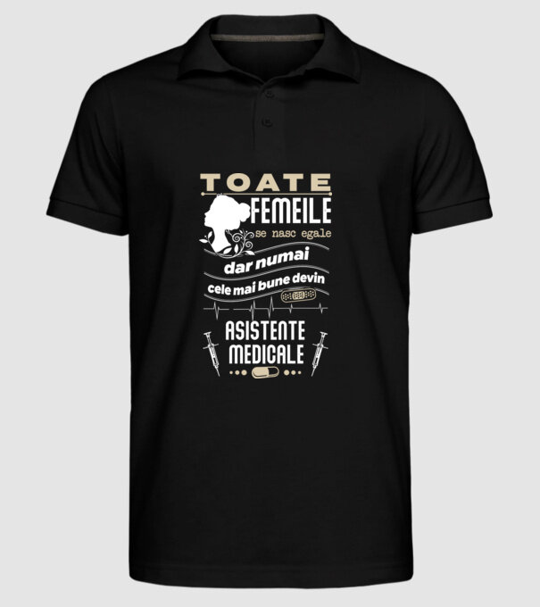 toate femeile se nasc egale, dar numai cele mai bune devin asistente medicale model negru pe tricou
