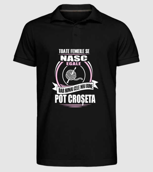 Toate femeile se nasc egale, dar numai cele mai bune pot croșeta model negru pe tricou